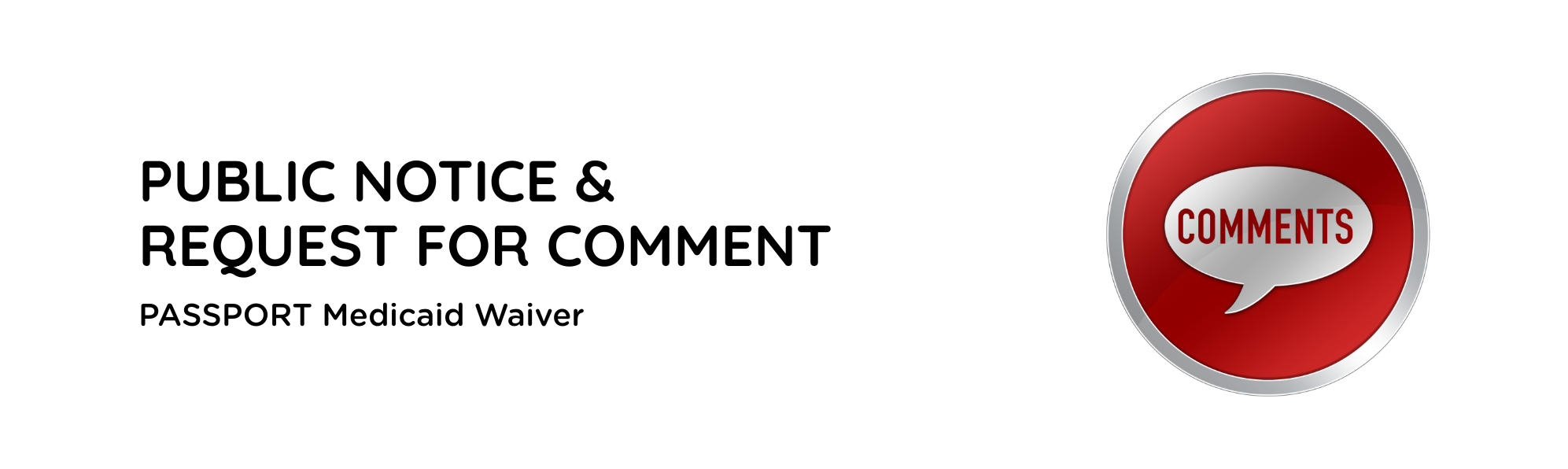 Public Notice and Request for Comment: PASSPORT Medicaid Waiver Amendment