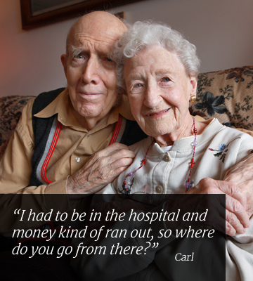I had to be in the hospital and money kind of ran out, so where do you go from there? Carl